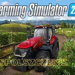 Farming Simulator 22 spolszczenie - pełne tłumaczenie i funkcje w grze