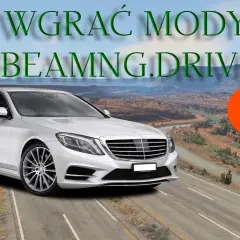 Mody do BeamNG Drive bez stresu - prosty sposób na instalację