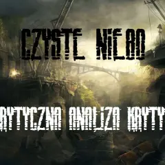 Postapokaliptyczny krajobraz z mostem w tle, pod **czystym niebem**. Napisy "CZYSTE NIERÓD" i "BEZKRZYTYCZNA ANALIZA KRYTYCZNA".